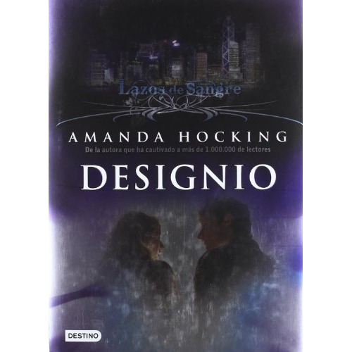 Designio - Lazos De Sangre 4 -: Literatura Juvenil, De Hocking, Amanda. Serie N/a, Vol. Volumen Unico. Editorial Destino, Tapa Blanda, Edición 1 En Español, 2012