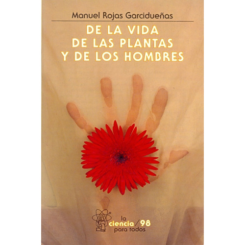 De La Vida De Las Plantas Y De Los Hombres, De Rojas Garciduenas M. Editorial Fondo De Cultura Económica, Tapa Blanda En Español