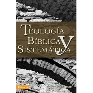 Teología Bíblica Y Sistemática ( Myer Pearlman )