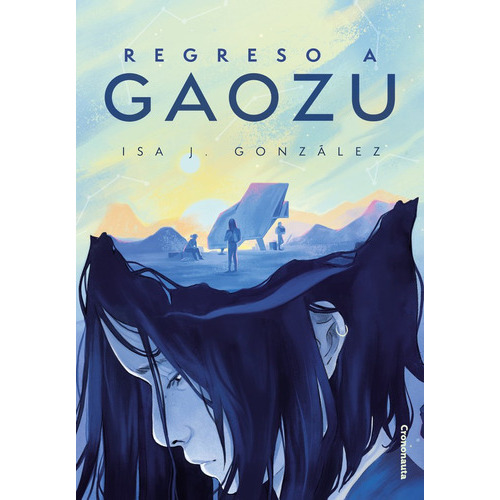 Regreso a Gaozu, de González, Isa J.. Editorial Crononauta, tapa blanda en español