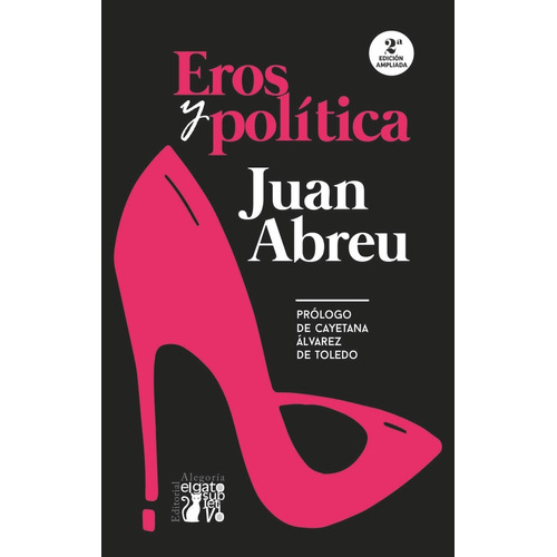 Eros Y Politica (edicion Ampliada 2023), De Abreu,juan. Editorial Alegoria, Tapa Blanda En Español