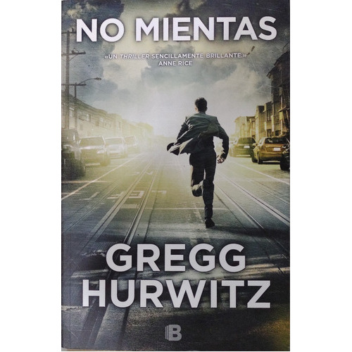 No Mientas, De Gregg Hurwitz. Editorial Ediciones B En Español