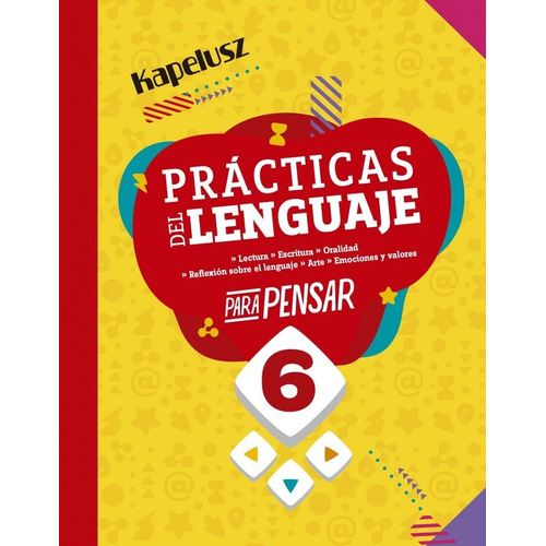 Practicas Del Lenguaje 6 - Para Pensar - Kapelusz, de No Aplica. Editorial KAPELUSZ, tapa blanda en español, 2020
