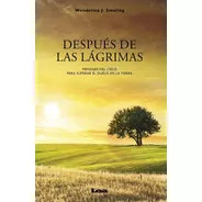 Después De Las Lágrimas - Wendelina J. Smuling