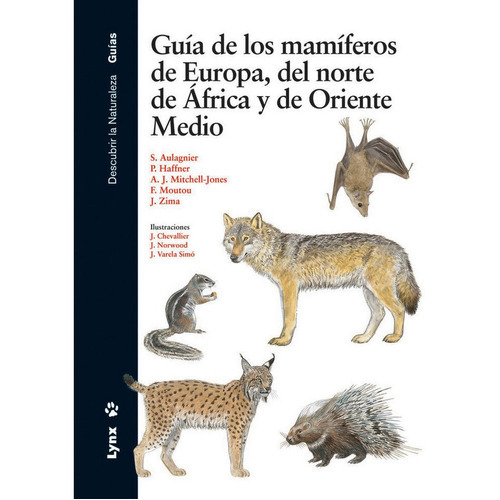 Guãâa De Los Mamãâferos De Europa, Del Norte De Ãâfrica Y De Oriente Medio, De Haffner, Patrick. Editorial Lynx Edicions, Tapa Dura En Español