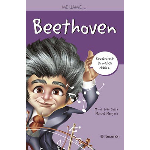 Me Llamo... Beethoven, De Costa - Morgado. Editorial Parramon En Español