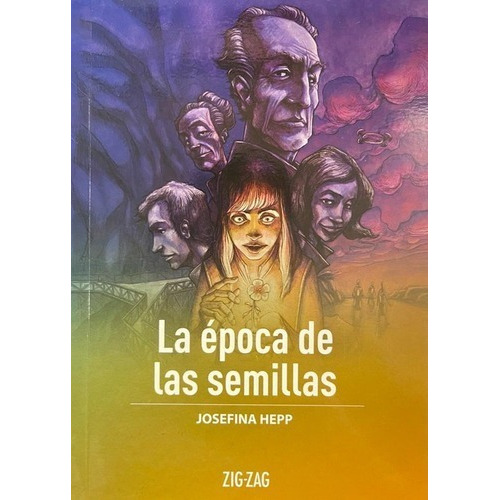 La Epoca De Las Semillas, De Josefina Hepp. Serie Zigzag, Vol. 1. Editorial Zigzag, Tapa Blanda, Edición Escolar En Español, 2020