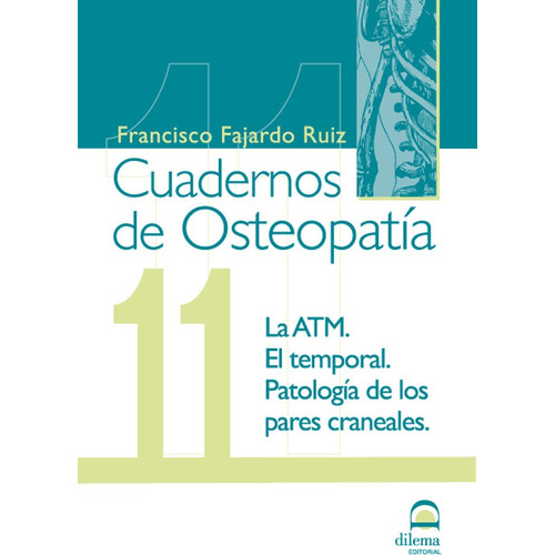 Cuadernos De Osteopatãâa 11, De Fajardo Ruiz, Francisco. Editorial Dilema, Tapa Blanda En Español