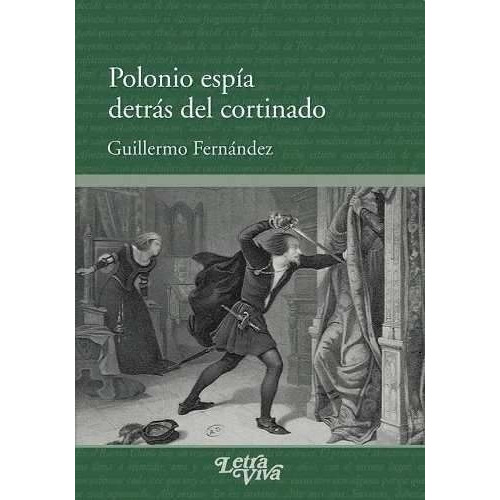 Polonio Espia Detras Del Cortinado - Guillermo Ferna, De Guillermo Fernández. Editorial Letra Viva En Español