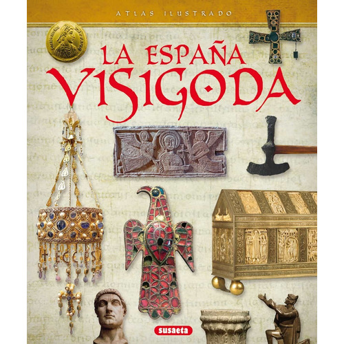 Atlas Ilustrado De La España Visigoda
