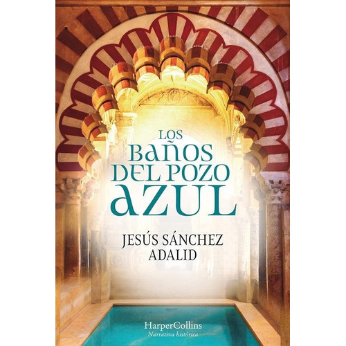 Los Baños del Pozo Azul, de Sanchez Adalid, Jesus. Editorial Harper Bolsillo, tapa blanda en español