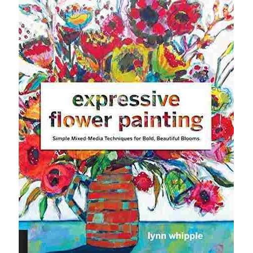 Libro Expressive Flower Painting: Simple Mixed Media Techn