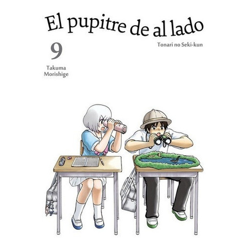 El Pupitre De Al Lado  09 - Tonari No Seki-kun, De Tonari No Seki-kun. Editorial Tomodomo En Español