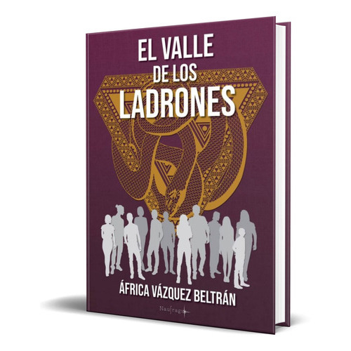 El Valle De Los Ladrones, De África Vázquez Beltrán. Editorial S.l. Naufragio De Letras, Tapa Blanda En Español, 2019