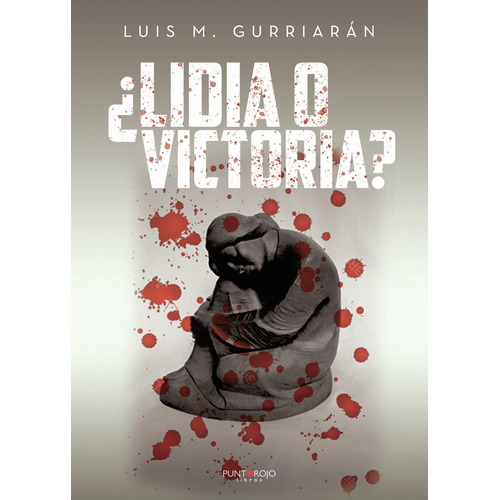 Ãâ¿lidia O Victoria?, De Gurriarán Rodríguez, Luis Manuel. Editorial Punto Rojo Libros, S.l., Tapa Blanda En Español