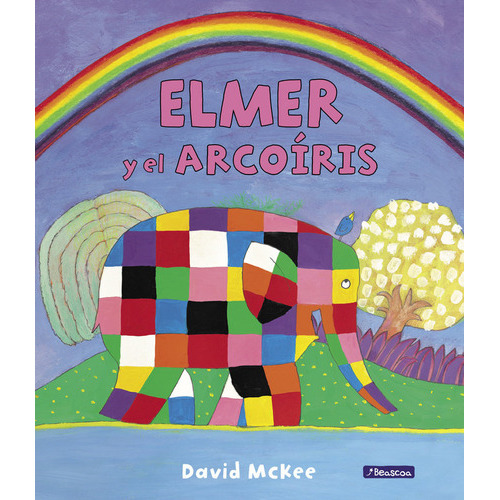 Elmer Y El Arcoãâris (elmer. Ãâlbum Ilustrado), De Mckee, David. Editorial Beascoa, Tapa Dura En Español