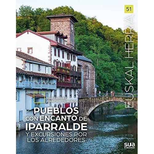 Pueblos Con Encanto De Iparralde Y Excursiones Por Alrededo, De Mar Ramirez. Editorial Sua, Tapa Blanda En Español, 2022
