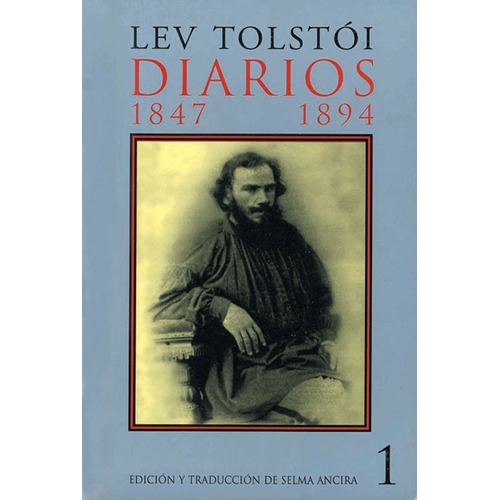 Diarios 1847-1894 / vol. 1, de León Tolstói. Editorial Ediciones Era en español, 2001