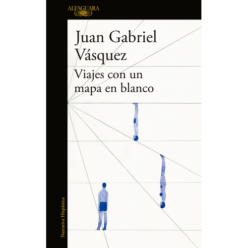 Viajes con un mapa en blanco, de Vasquez, Juan Gabriel. Serie Literatura Hispánica Editorial Alfaguara, tapa blanda en español, 2018