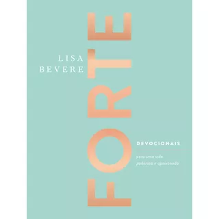 Livro Forte: Devocionais, De: Lisa Bevere. Editora Thomas Nelson, Capa Dura, Edição Não Aplica Em Português, 2023