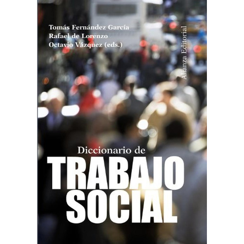 Diccionario de Trabajo Social (Alianza diccionarios (AD)), de Fernández García, Tomás. Alianza Editorial, tapa pasta dura, edición edicion en español, 2012