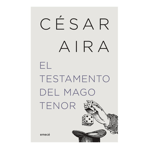 Libro El Testamento Del Mago Tenor - César Aira - Emecé