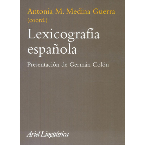 Lexicografia española  - Antonia  Medina Guerra, de Antonia  Medina Guerra. Editorial Ariel, tapa blanda en español