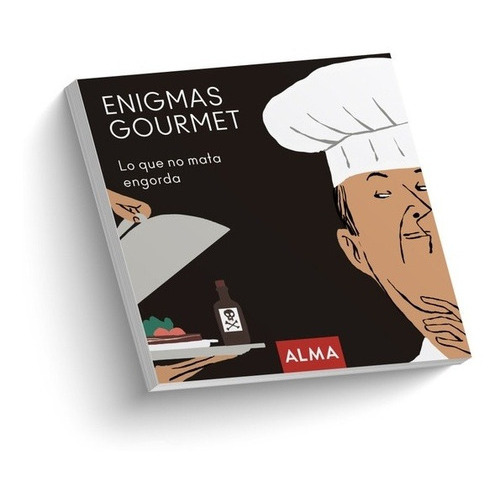 Enigmas Gourmet. Lo Que No Mata Engorda, De Autor. Editorial Alma En Español