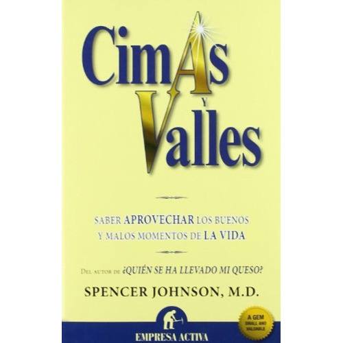 Cimas Y Valles, De Spencer Johnson. Editorial Empresa Activa, Edición 1 En Español