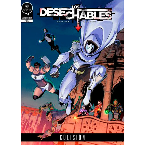 Los Desechables: Colision, De Fede Sartori. Editorial Alquimia Comics, Edición 1 En Español