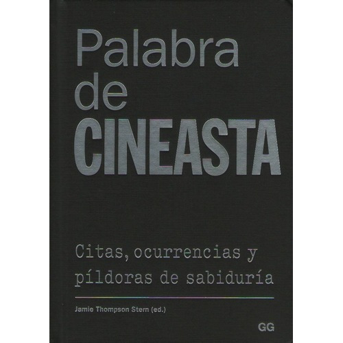 Palabra De Cineasta - Citas, Ocurrencias Y Pildoras De Sabid