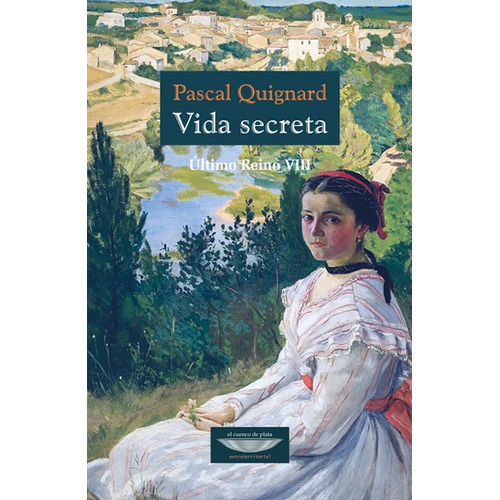 Libro Vida Secreta - Último Reino 8 - Pascal Quignard