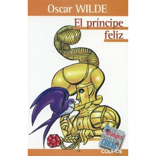 El Principe Feliz - Los Grandes Para Los Chicos, de Wilde, Oscar. Editorial Colihue, tapa blanda en español, 2003