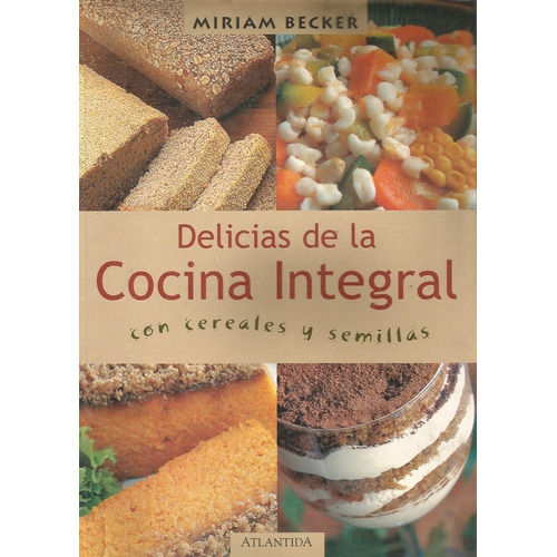 Delicias De La Cocina Integral - Becker, Miriam