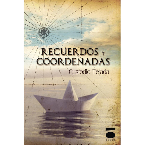 Recuerdos Y Coordenadas: No, de Tejada, Custodio., vol. 1. Editorial Dauro, tapa pasta blanda, edición 1 en español, 2017