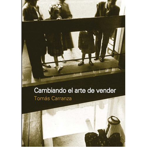 Cambiando El Arte De Vender, De Carranza. Editorial Nobuko/diseño Editorial, Tapa Blanda, Edición 1 En Español, 2012