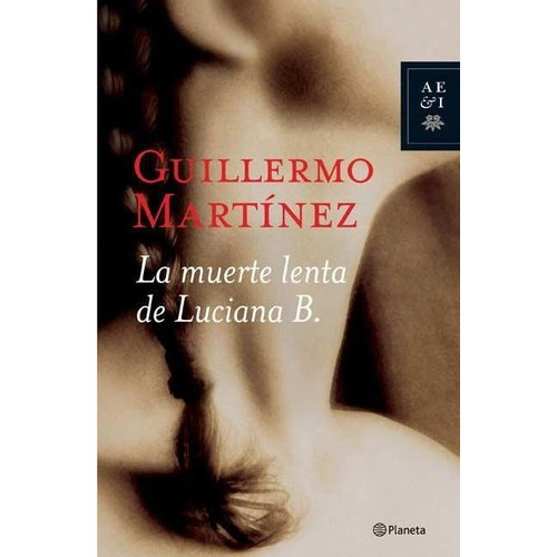 Muerte Lenta De Luciana B., La, De Martínez, Guillermo. Editorial Pla En Español