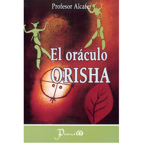 El Oráculo Orisha, De Profesor Alcafer. Editorial Prana, Tapa Blanda, Edición 1 En Español