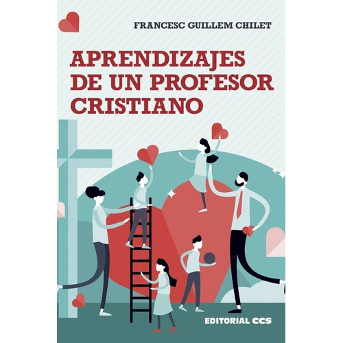 Aprendizajes De Un Profesor Cristiano, De Guillem Chilet, Francesc. Editorial Editorial Ccs, Tapa Blanda En Español