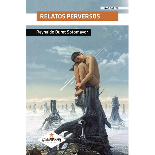 Relatos Perversos, De Duret Sotomayor , Reynaldo.., Vol. 1.0. Editorial Guantanamera, Tapa Blanda, Edición 1.0 En Español, 2032