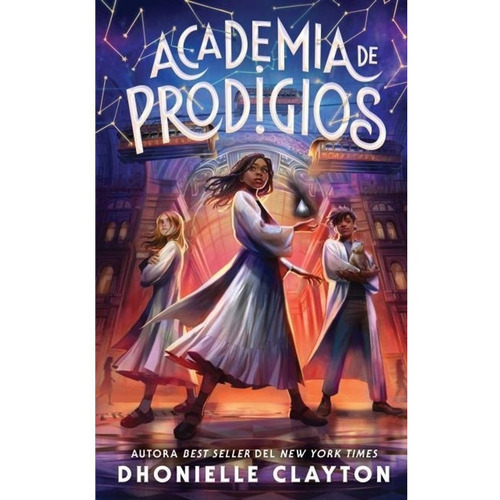 Academia De Prodigios - Dhonielle Clayton