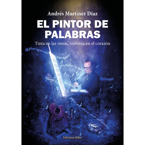 El Pintor De Palabras, De Martínez Díaz, Andrés. Editorial Ediciones Rilke En Español