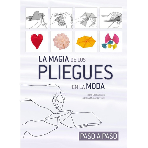 Magia De Los Pliegues En La Moda, La - Garcia Prieto, Muñoz