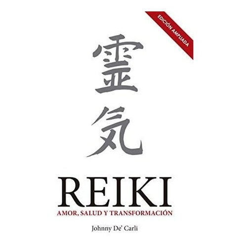 Libro Reiki Amor Salud Y Transformacion De Johnny De Carli