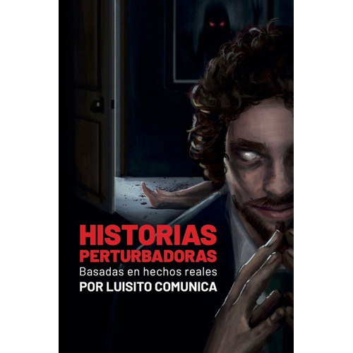 Historias Perturbadoras, De Luisito Comunica. Editorial Random House, Tapa Blanda En Español, 2022