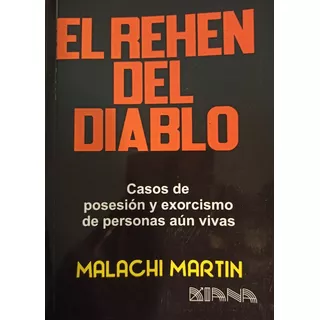 Libro Sobre Exorcismo El Rehen Del Diablo De Malachi Martin
