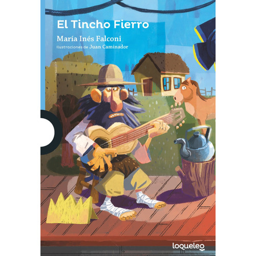 Tincho Fierro, El, de María Inés Falconi. Editorial LOQUELEO, tapa blanda, edición 1 en español, 2022