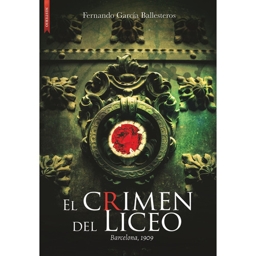 El Crimen Del Liceo, De García Ballesteros, Fernando. Editorial Libros De Seda Misterio Y Thriller En Español