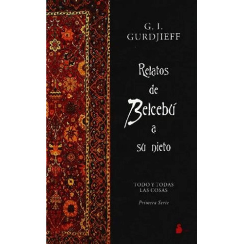 Relatos de Belcebú a su nieto: Todo y todas las cosas, de Gurdjieff, G. I.. Editorial Sirio, tapa dura en español, 2002