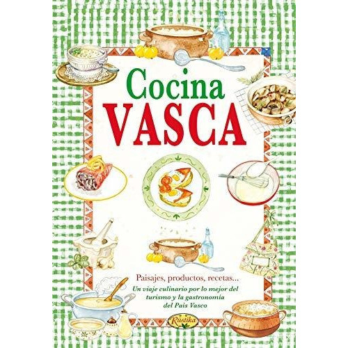 Cocina Vasca. Sabor nuestra tierra, de VV. AA.. Editorial RUSTICA EDICIONES, tapa blanda en español, 2014